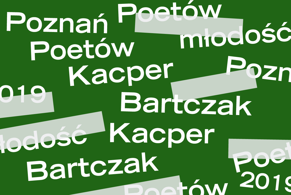 PP 2019: Kacper Bartczak - dwa wiersze. ZamekCzyta.pl