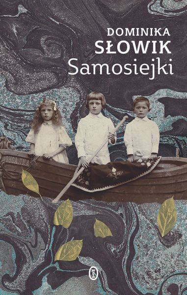 Dominika Słowik, Samosiejki, Wydawnictwo Literackie, 2021